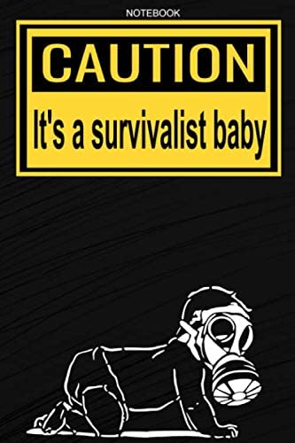 Notebook caution it’s a survivalist baby: Notebook birth gift | survivalist doomsday preppers | 120 lined pages | 6" x 9" | Gift for survivalsts | … | Survival diary | Baby umor (French Edition)