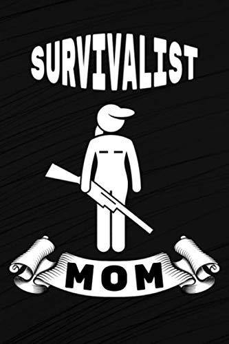 survivalist mom: Notebook survivalist mom | 120 lined pages | 6″ x 9″ | Gift for mom | Gift for survivalist | Humor journal (French Edition)