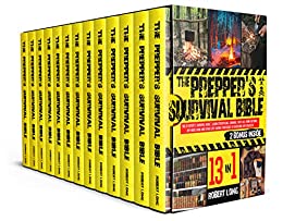 The Prepper’s survival Bible: 13 IN 1- The #1 Expert’s Survival Guide | Learn Stockpiling, Canning, First Aid, Home-Defence, Off-Grid Living and Other Life-Saving Strategies to Overcome any Disaster