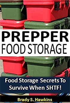Prepper Food Storage: Food Storage Secrets For Surviving When SHTF!