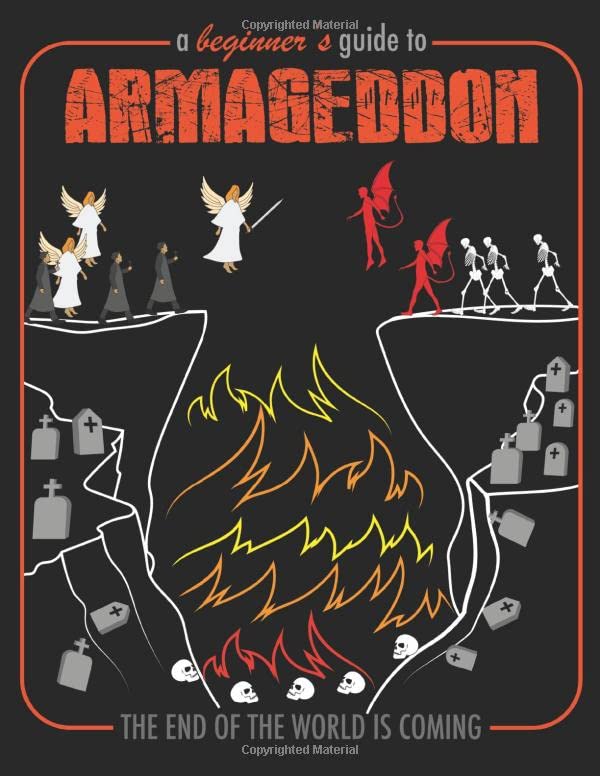A Beginner’s Guide To Armageddon The End of the World is Coming: A God Fearing Guidebook For The Battle Of Heaven Vs. Hell Writing Journal, A 8.5×11″ Blank Lined Notepad With 120 College Ruled Pages