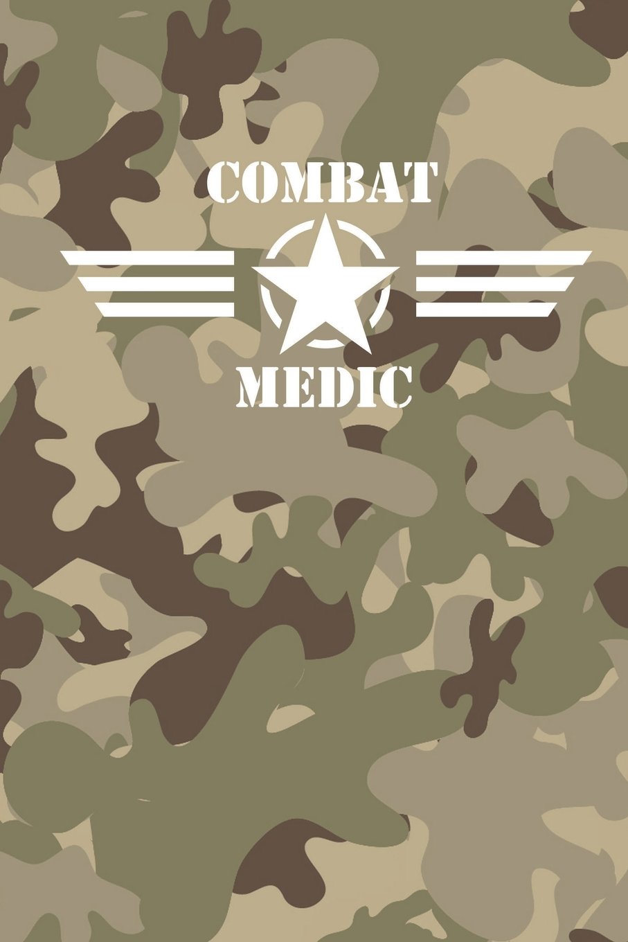 Combat Medic: Blank 6″x9″ Lined Journal – 120 Pages