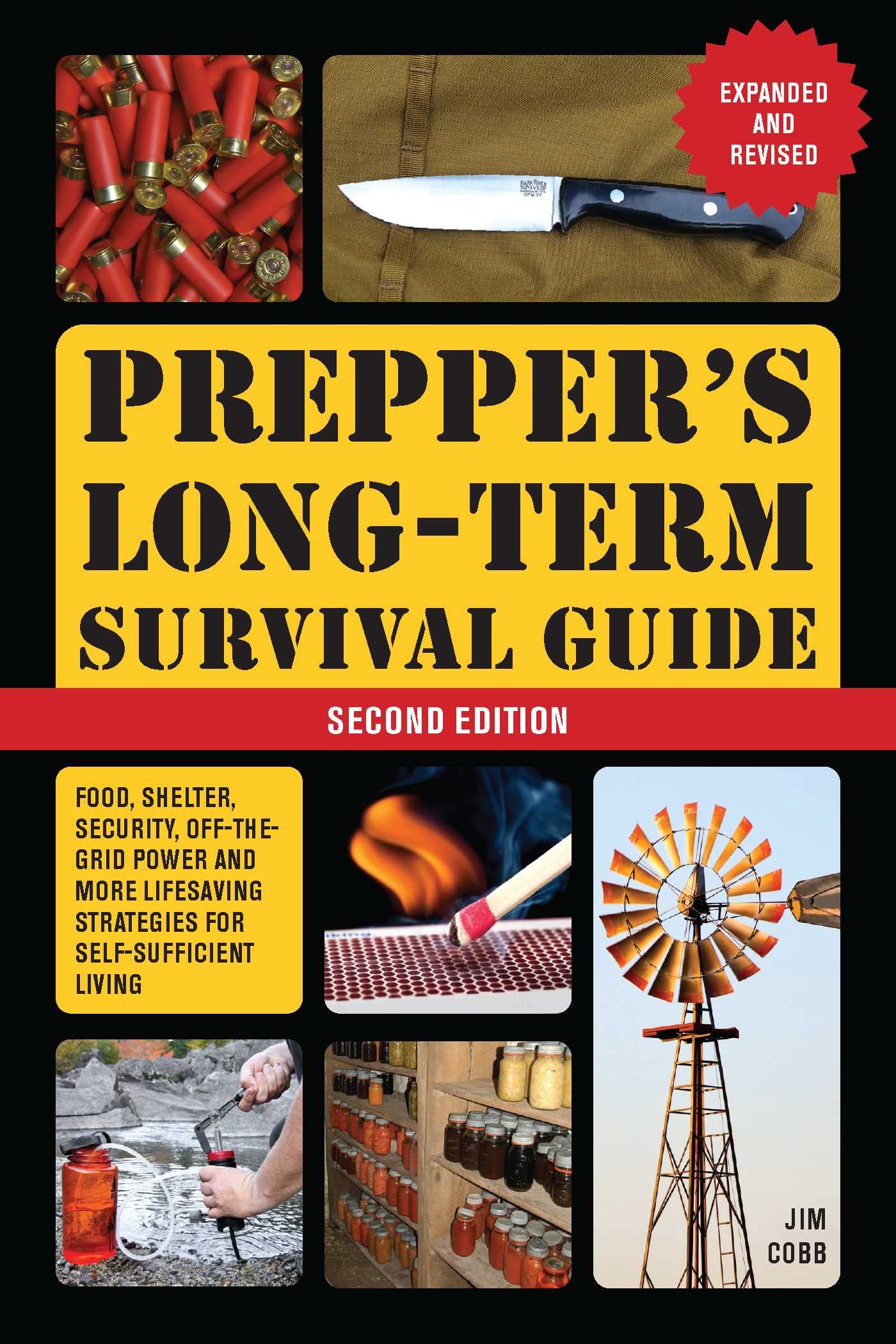 Prepper’s Long-Term Survival Guide: 2nd Edition: Food, Shelter, Security, Off-the-Grid Power, and More Lifesaving Strategies for Self-Sufficient Living (Expanded and Revised) (Books for Preppers)