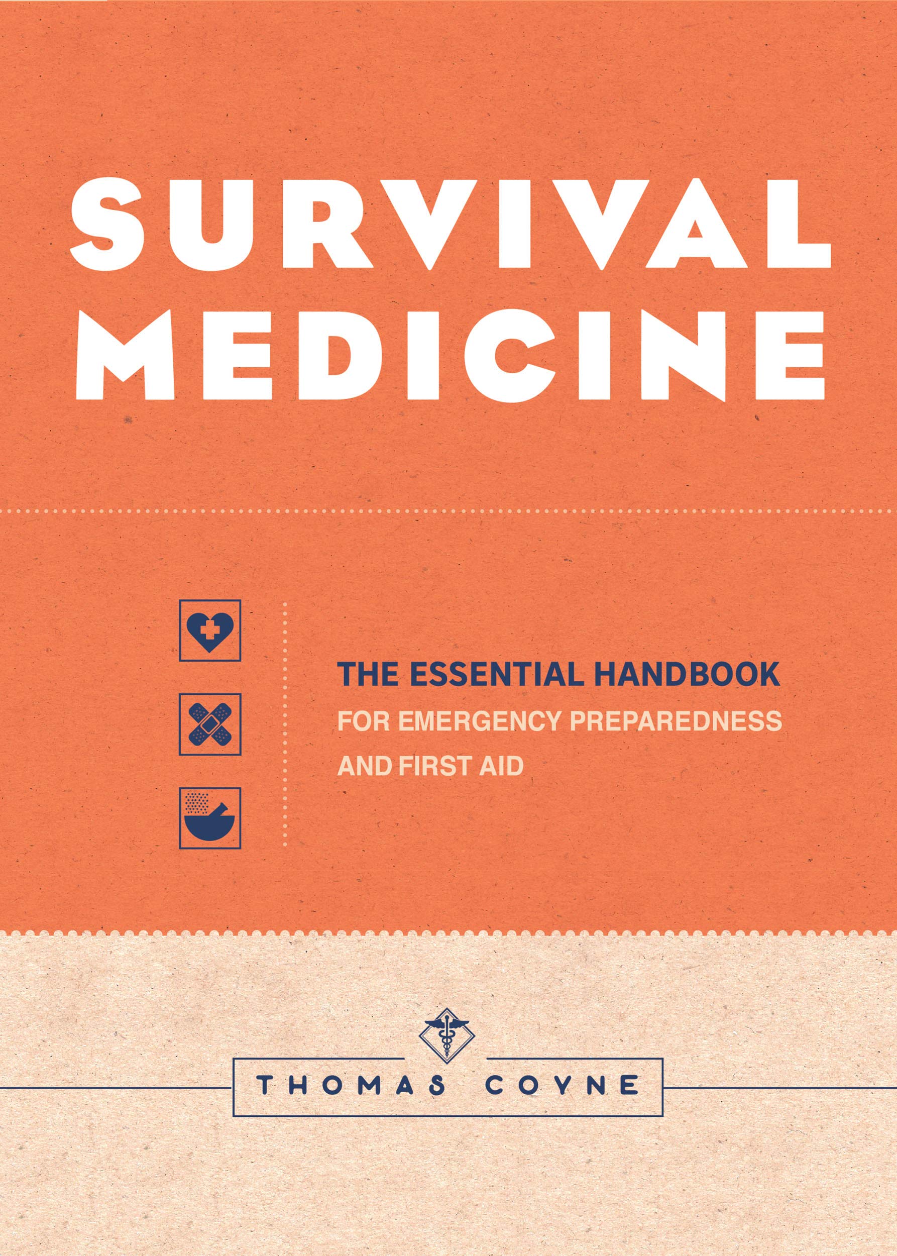 Survival Medicine: The Essential Handbook for Emergency Preparedness and First Aid