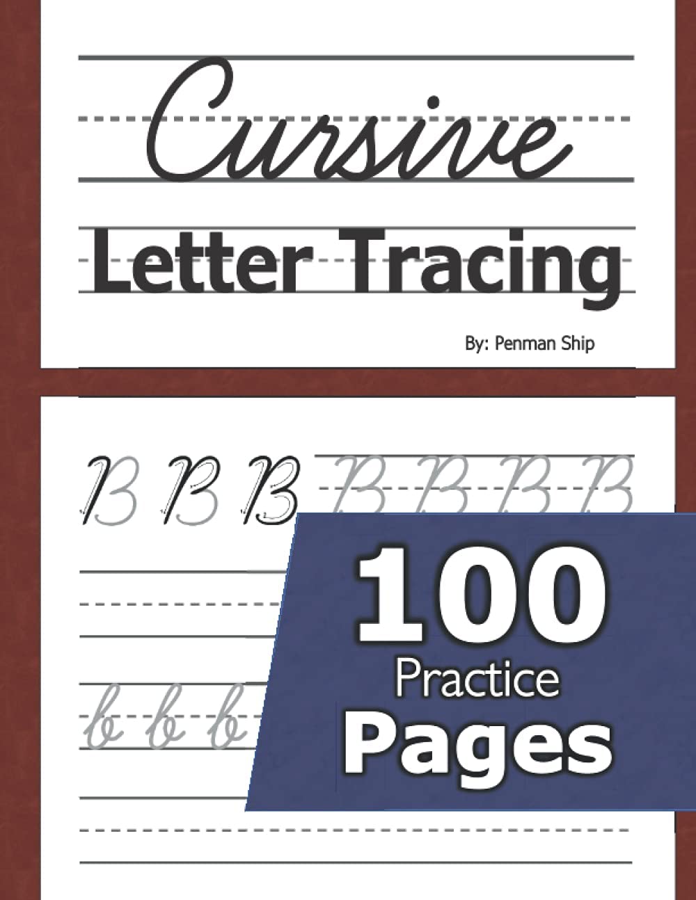 Cursive Letter Tracing: 100 Practice Pages – Letters and Words – Beginning Cursive Writing For Children – Kids Handwriting Practice Workbook – Learning Cursive