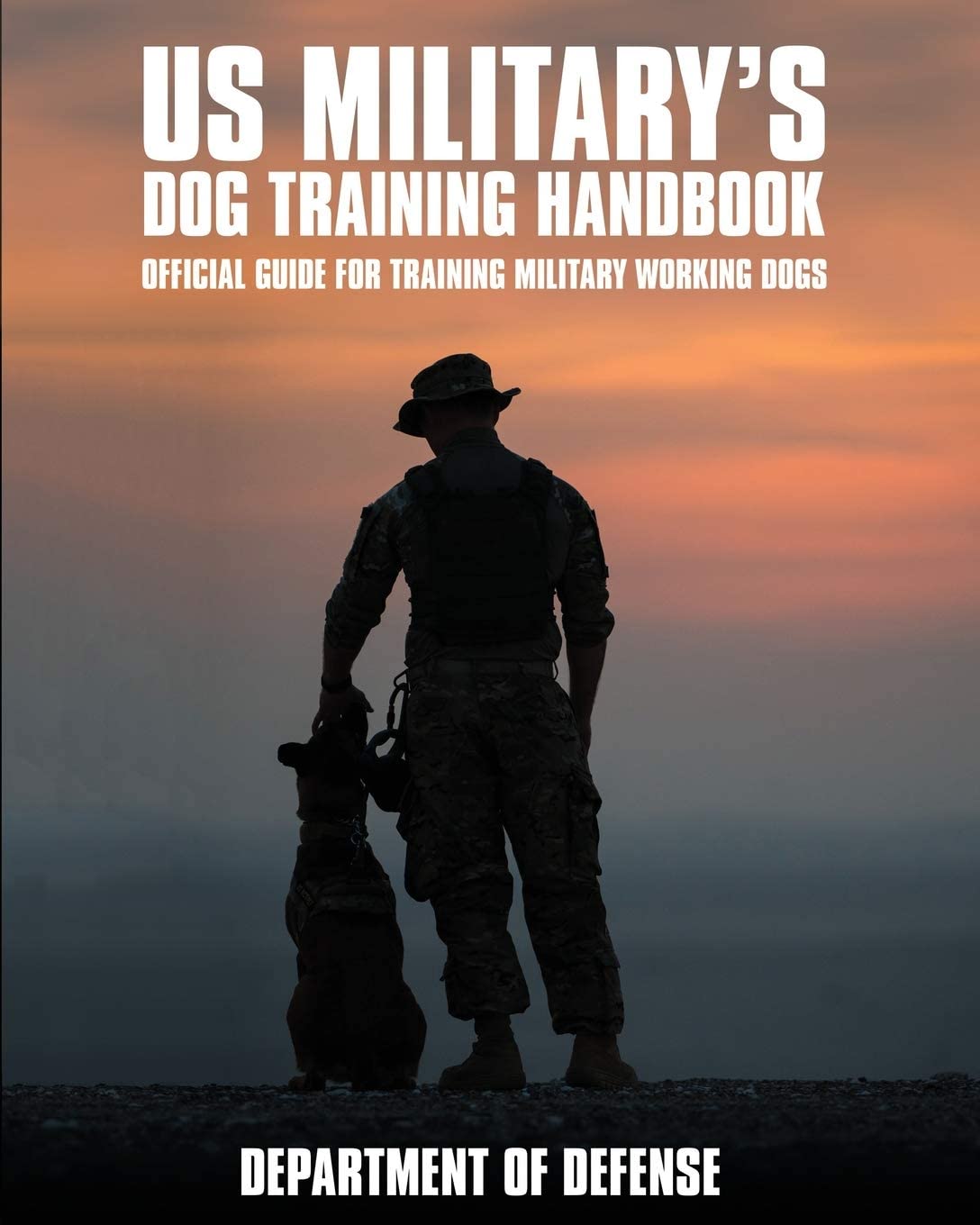 U.S. Military’s Dog Training Handbook: Official Guide for Training Military Working Dogs
