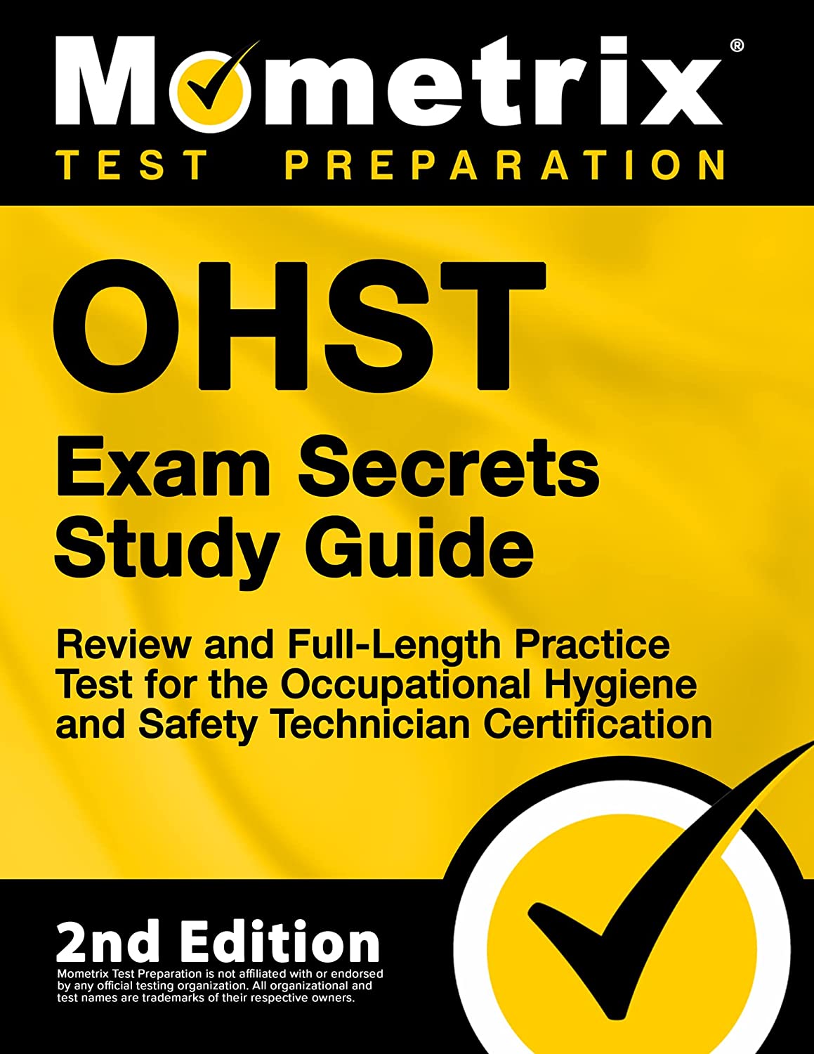 OHST Exam Secrets Study Guide: Review and Full-Length Practice Test for the Occupational Hygiene and Safety Technician Certification: [2nd Edition]