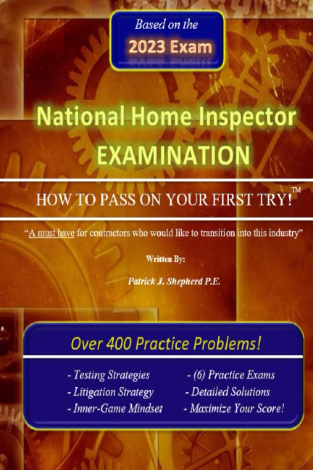 The National Home Inspector Examination "How to Pass on Your First Try": A must have for Contractors who want to branch into the Home Inspection industry