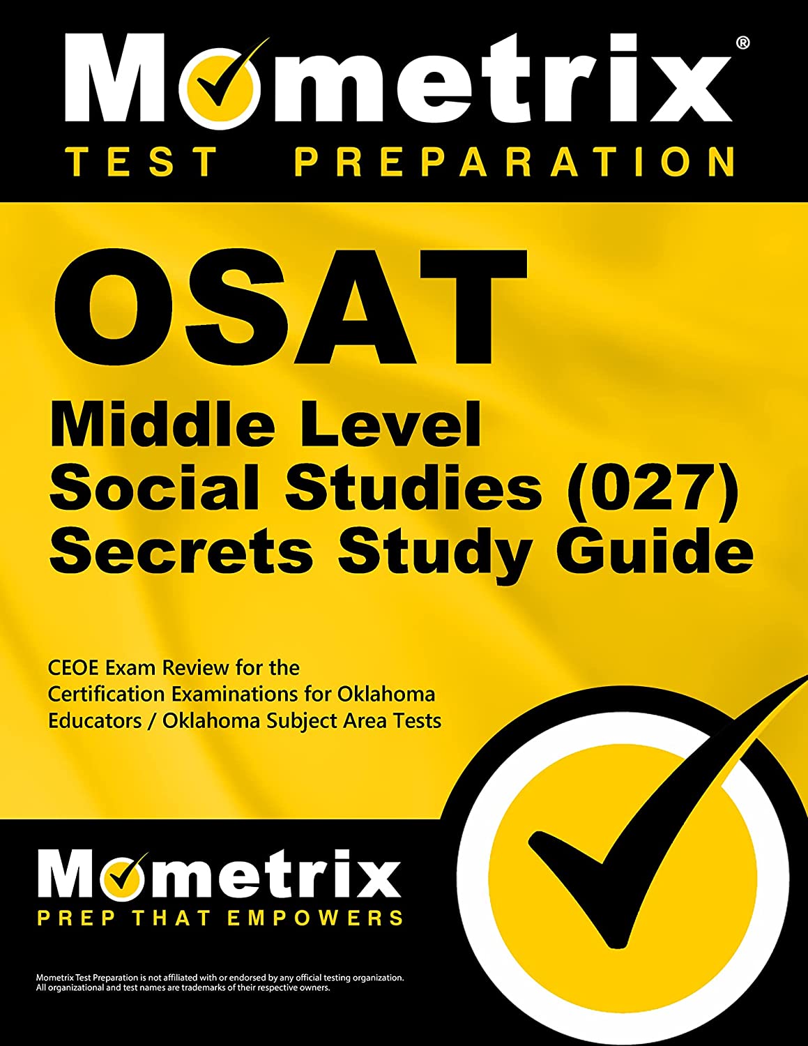 OSAT Middle Level Social Studies (027) Secrets Study Guide: CEOE Exam Review for the Certification Examinations for Oklahoma Educators / Oklahoma Subject Area Tests