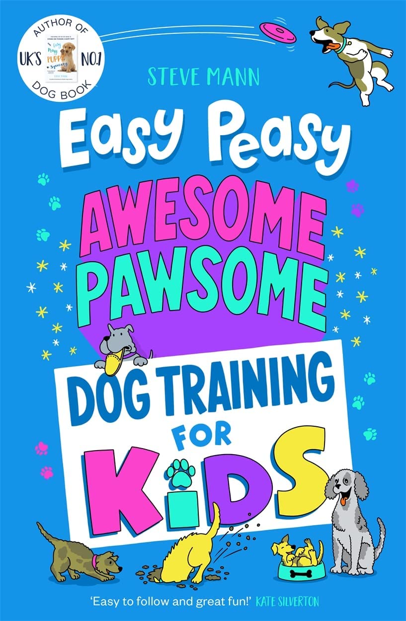 Easy Peasy Awesome Pawsome: Dog Training for Kids