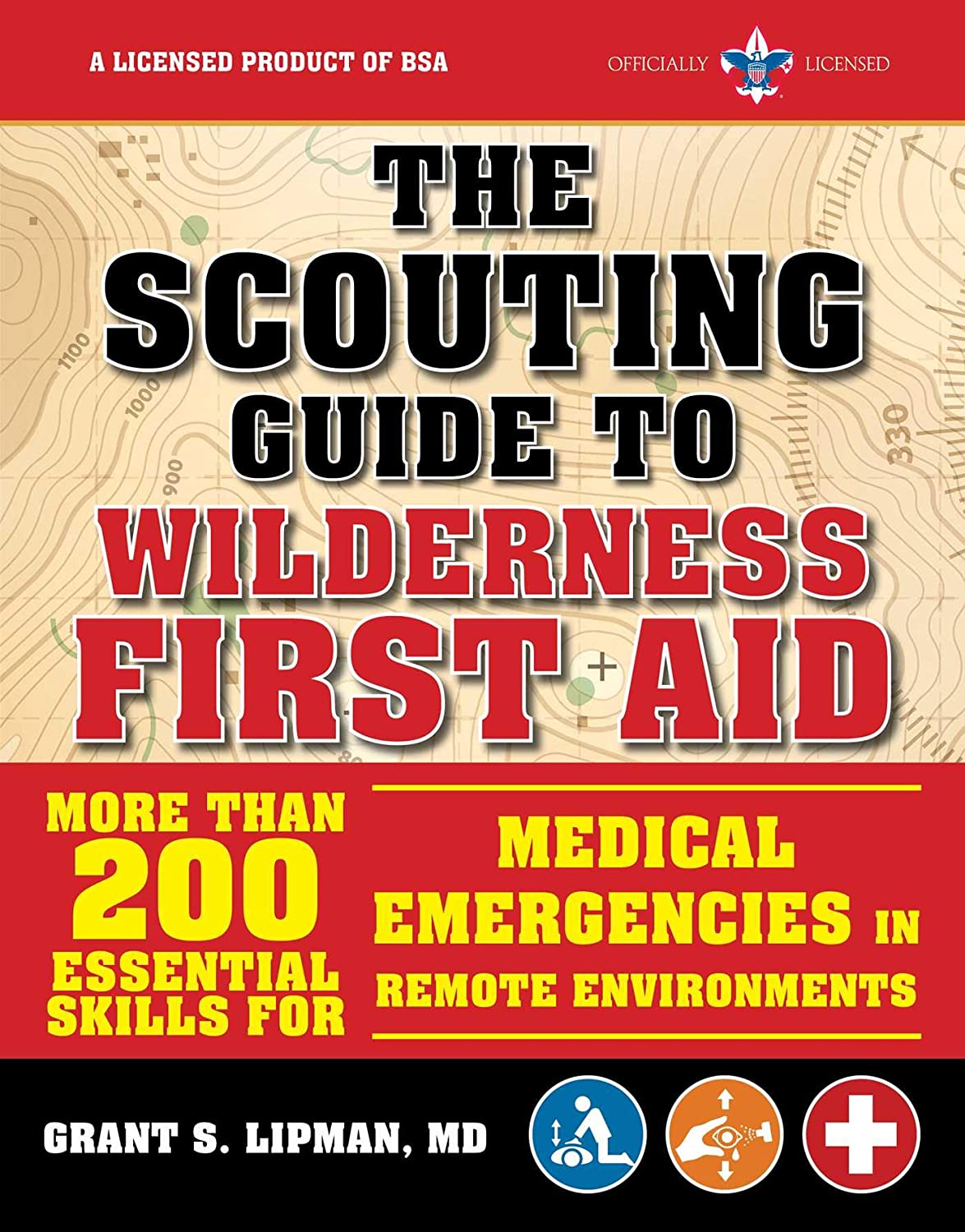 The Scouting Guide to Wilderness First Aid: An Officially-Licensed Book of the Boy Scouts of America: More than 200 Essential Skills for Medical … in Remote Environments (A BSA Scouting Guide)