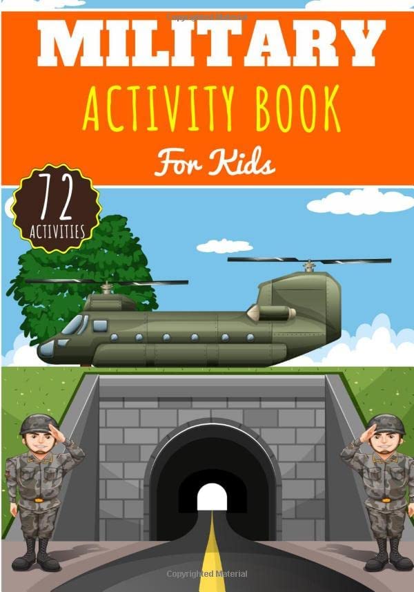 Military Activity Book: For Kids 4-8 Years Old Boy & Girl | Preschool Activity Book 72 Activities To Discover Military, Army, Soldier, Tank and more | … worksheet, Maze, Dot to dot, Games and More.