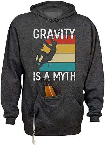 Gravity is a Myth Rock Climbing Beer Holder Tailgate Hoodie Sweatshirt Unisex