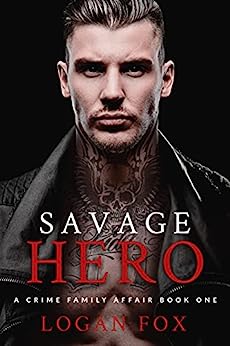 Savage Hero: A dark mafia romance (A Crime Family Affair Book 1)