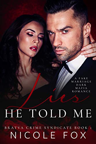 Lies He Told Me: A Dark Mafia Romance (Bratva Crime Syndicate Book 1)