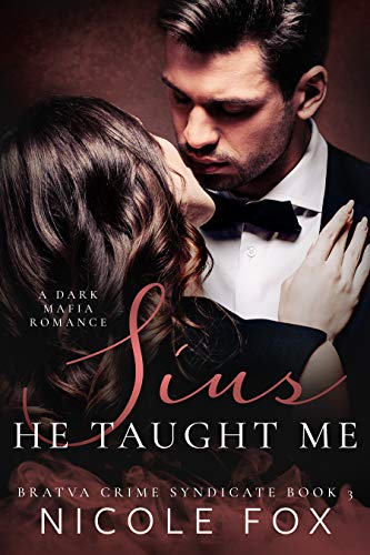 Sins He Taught Me: A Dark Mafia Romance (Bratva Crime Syndicate Book 3)